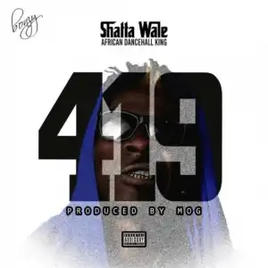 Shatta Wale - 419 (Code) (Prod By M.O.G)